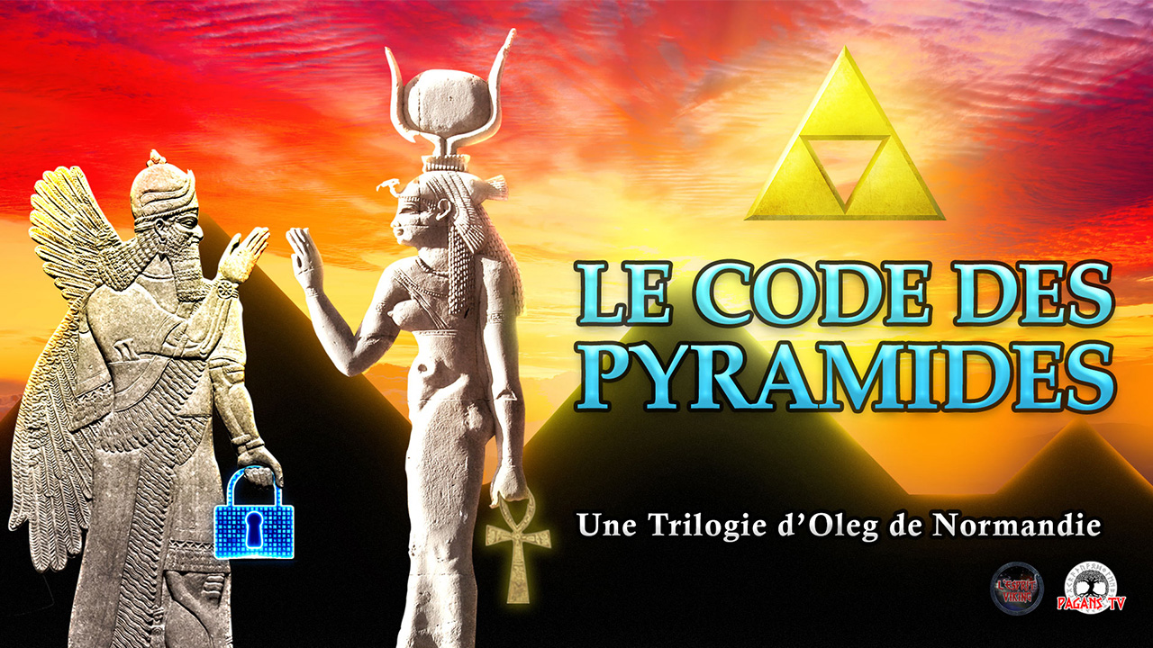 le code des pyramides, pagans tv, le code des pyramides 2, le code des pyramides 3